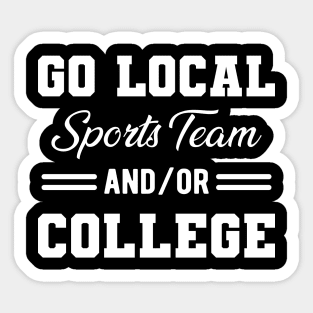 Go local sports team and/or college Sticker